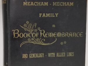 Meacham – Mecham Family Book of Remembrance and Genealogy with Allied Lines
