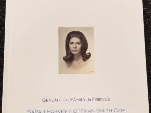 Genealogy, Family and Friends, Sarah Harvey Hoffman Smith Coe ~ Hardbound