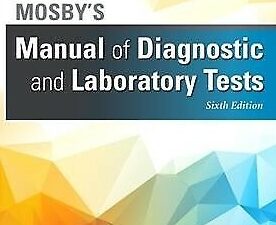 Mosby’s Manual of Diagnostic and Laboratory Tests, Sixth Edition ~ ISBN: 9780323446631