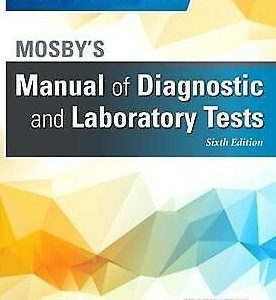 Mosby’s Manual of Diagnostic and Laboratory Tests, Sixth Edition ~ ISBN: 9780323446631