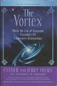 The Vortex (2009) ~ by Esther and Jerry Hicks