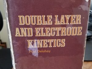 1965 ~ Double Layer and Electrode Kinetics ~ Pau Delahay ~ Hardbound