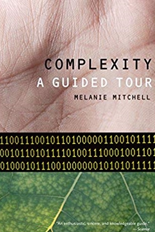 Complexity, A Guided Tour ~ Melanie Mitchell