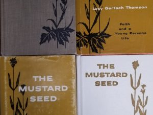 The Mustard Seed – Faith and a Young Persons Life ~ Lucy Gertsch Thomson