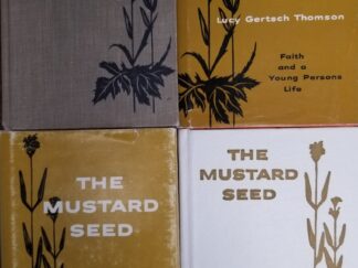The Mustard Seed - Faith and a Young Persons Life ~ Lucy Gertsch Thomson