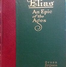 1914 – Elias: An Epic of the Ages – Orson Ferguson Whitney
