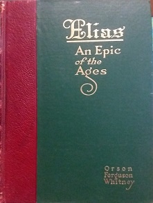 1914 – Elias: An Epic of the Ages – Orson Ferguson Whitney