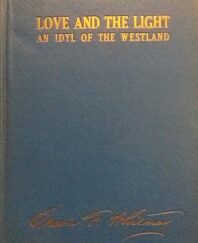 1918 – Love and the Light : An Idyl of the Westland – Orson Ferguson Whitney
