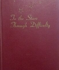 1953 - To the Stars Through Difficulty - Grace Herron Peterson