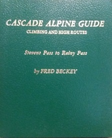 1977 – Cascade Alpine Guide : Climbing and High Routes – Fred Beckey