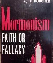 1959 - Mormonism : Faith or Fallacy - TH. Boucher
