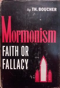 1959 – Mormonism : Faith or Fallacy – TH. Boucher