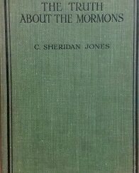 1920 - The Truth About the Mormons - C. Sheridan Jones