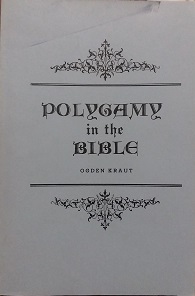 1993 – Polygamy in the Bible – Ogden Kraut