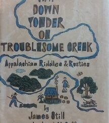 1974 – Way Down Yonder on Troublesome Creek – James Still