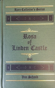 2000 – Rosa of Linden Castle ( Lamplighter Rare Collector’s Series Edition) – Christoph Von Schmid