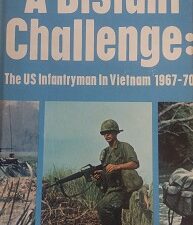 1971 – A Distant Challenge: The US Infantryman in Vietnam 1967-70 – US Army Infantry School