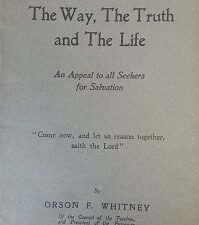 The Way, The Truth, and The Life – Orson F. Whitney