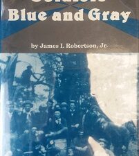 1988 – Soldiers Blue and Gray – James I. Robertson, Jr.