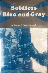 1988 – Soldiers Blue and Gray – James I. Robertson, Jr.