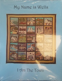 2002 – My Name is Wells: I am the Town – Hope Moody Shelley