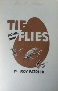 1971 – Tie Your Own Flies (6th Reprint) – Roy Patrick