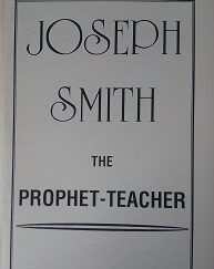 1908 - Joseph Smith: The Prophet-Teacher (REPRINT) - B.H. Roberts