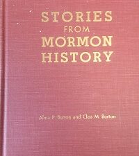 1960 – Stories From Mormon History – Alma P. Burton and Clea M. Burton