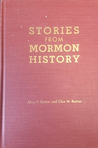 1960 – Stories From Mormon History – Alma P. Burton and Clea M. Burton