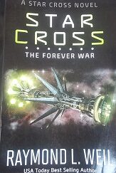 2017 – Star Cross Book 4 : The Forever War – Raymond L. Weil