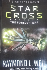 2017 – Star Cross Book 4 : The Forever War – Raymond L. Weil