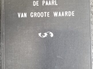 1911 ~ 1st Edition Dutch ~ Pearl of Great Price ~ De Paarl Van Groote Waarde