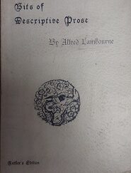 1891 – Bits of Descriptive Prose (Author’s Edition) – Alfred Lambourne