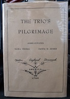 The Trio’s Pilgrimage: Autobiography of James Bywater (Including Brief Life Sketches of His Wives Maria Thomas, and Hanna Maria Jensen) (1947) ~ by James Bywater