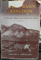 Great Basin Kingdom: An Economic History of the Latter-Day Saints 1830-1900 (1958) ~ by Leonard J. Arrington