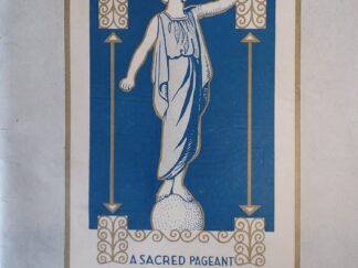 1930 - The Message of the Ages: A Sacred Pageant - Heber J. Grant