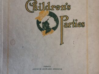 1921 – Ideas for Children’s Parties – Arthur Howard Strouse