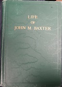 Life of John M. Baxter (1932) — by John M. Baxter — Hardbound