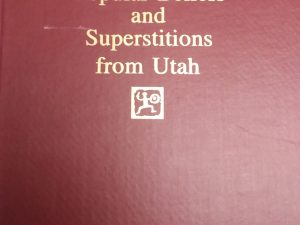 1984 – Popular Beliefs and Superstitions from Utah (Signed Association Copy) – Anthon S. Cannon