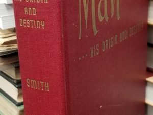 1954 ~ Man, His Origin and Destiny ~ Joseph Fielding Smith ~ Hardbound, No Dust Jacket