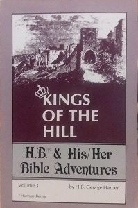 1985 – Kings of the Hill: H.B* & His/Her Bible Adventures Vol. 3 SIGNED – George Harper