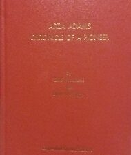 1999 – Azra Adams : Chronicle of a Pioneer (2nd Edition) – Effie W. Adams with Dale W. Adams