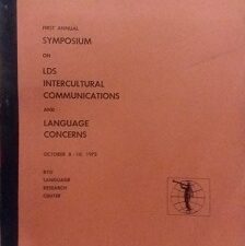 1973 – First Annual Symposium on LDS Intercultural Communications and Language Concerns – BYU Language Research enter