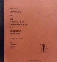 1973 - First Annual Symposium on LDS Intercultural Communications and Language Concerns - BYU Language Research enter
