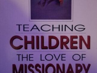 Teaching Children The Love of Missionary Work ~ Marc S. Garrison / Bruce L. Olsen