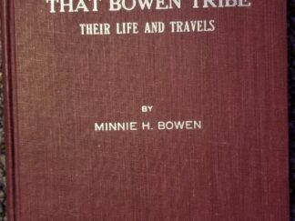 1947 ~ That Bowen Tree - Their Life and Travels ~ Minnie H. Bowen ~ Hardbound