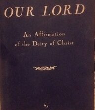 1949 – Our Lord: An Affirmation of the Deity of Christ (2nd Edition) – WM. Childs Robinson, D.D.