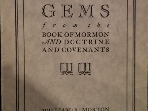 1925 ~ Gems From the Book of Mormon and Doctrine and Covenants – William A. Morton