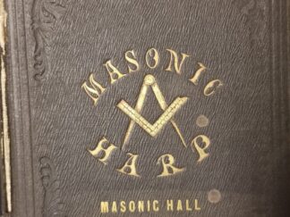 1858 ~  The Masonic Harp: A Collection of Masonic Odes, Hymns, Songs, &c . . .