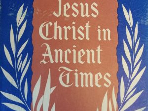 1950 – The Church of Jesus Christ in Ancient Times – Lowell L. Bennion